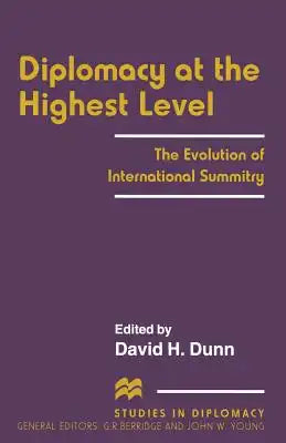 Diplomacy at the Highest Level: The Evolution of International Summitry