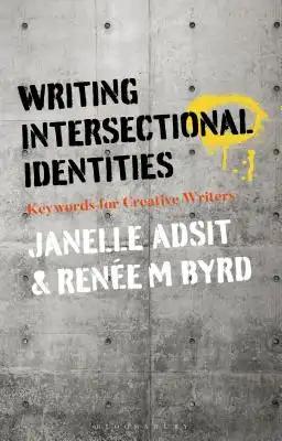 Writing Intersectional Identities: Keywords for Creative Writers