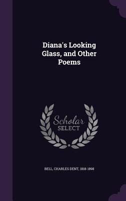 Diana's Looking Glass, and Other Poems