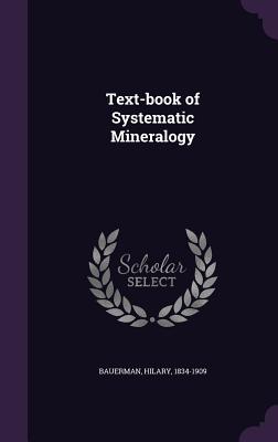 Text-Book of Systematic Mineralogy