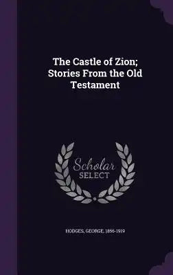 The Castle of Zion; Stories from the Old Testament