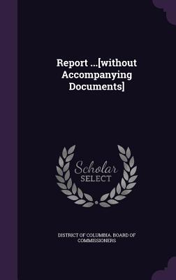 Report ...[without Accompanying Documents]
