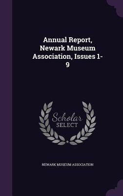 Annual Report, Newark Museum Association, Issues 1-9