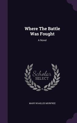 Where The Battle Was Fought