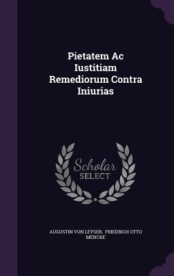 Pietatem Ac Iustitiam Remediorum Contra Iniurias