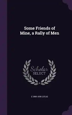 Some Friends of Mine, a Rally of Men