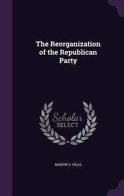 The Reorganization of the Republican Party