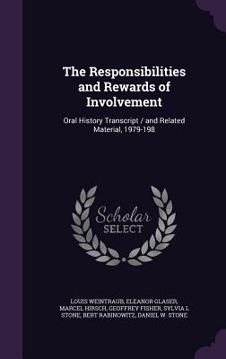 The Responsibilities and Rewards of Involvement: Oral History Transcript / and Related Material, 1979-198
