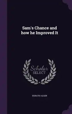 Sam's Chance and how he Improved It