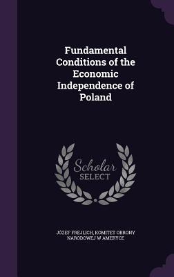 Fundamental Conditions of the Economic Independence of Poland