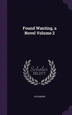 Found Wanting, a Novel Volume 2