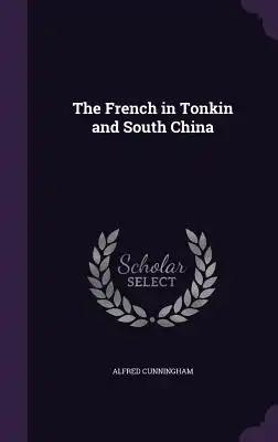 The French in Tonkin and South China