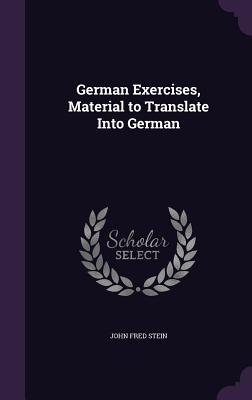 German Exercises, Material to Translate Into German