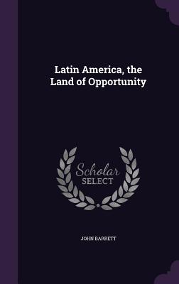 Latin America, the Land of Opportunity