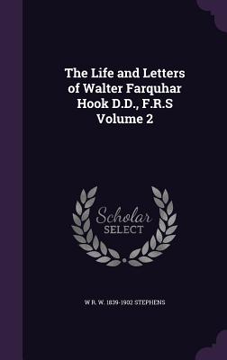 The Life and Letters of Walter Farquhar Hook D.D., F.R.S Volume 2