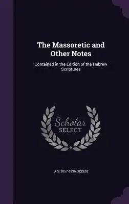 The Massoretic and Other Notes: Contained in the Edition of the Hebrew Scriptures