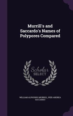 Murrill's and Saccardo's Names of Polypores Compared