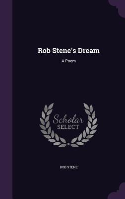 Rob Stene's Dream: A Poem