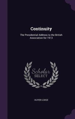 Continuity: The Presidential Address to the British Association for 1913