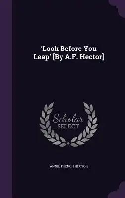 'Look Before You Leap' [By A.F. Hector]