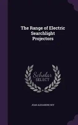 The Range of Electric Searchlight Projectors