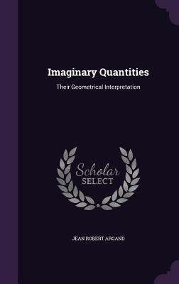 Imaginary Quantities: Their Geometrical Interpretation