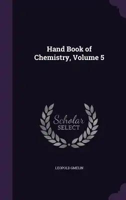 Hand Book of Chemistry, Volume 5