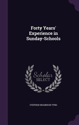 Forty Years' Experience in Sunday-Schools
