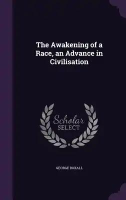 The Awakening of a Race, an Advance in Civilisation