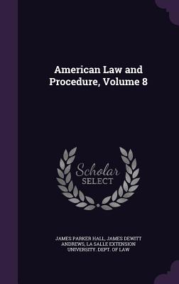 American Law and Procedure, Volume 8