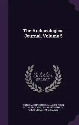 The Archaeological Journal, Volume 5