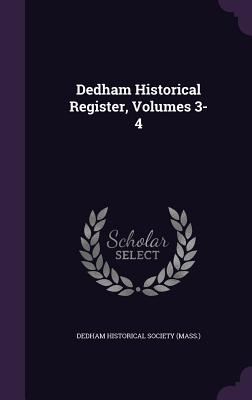 Dedham Historical Register, Volumes 3-4
