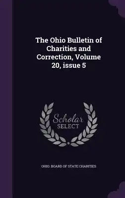 The Ohio Bulletin of Charities and Correction, Volume 20, Issue 5
