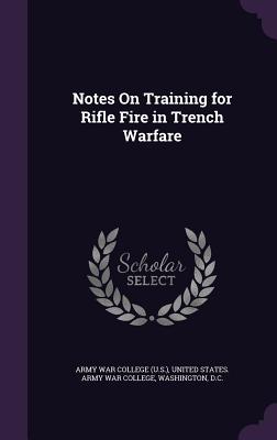 Notes on Training for Rifle Fire in Trench Warfare