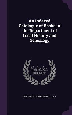 An Indexed Catalogue of Books in the Department of Local History and Genealogy