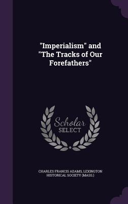 Imperialism and the Tracks of Our Forefathers