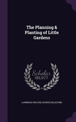 The Planning & Planting of Little Gardens