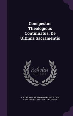 Conspectus Theologicus Continuatus, de Ultimis Sacramentis