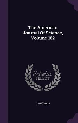The American Journal of Science, Volume 182