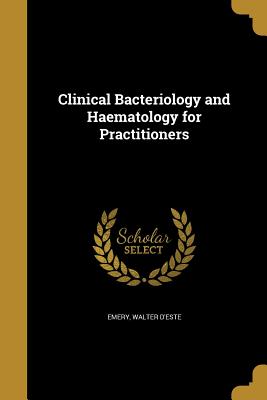 Clinical Bacteriology and Haematology for Practitioners