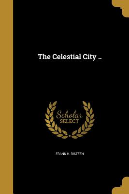 The Celestial City ..