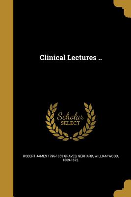 Clinical Lectures ..