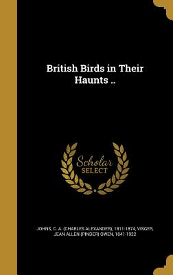 British Birds in Their Haunts ..