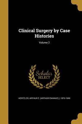Clinical Surgery by Case Histories; Volume 2