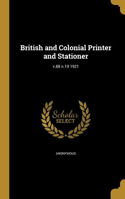 British and Colonial Printer and Stationer; V.88 N.19 1921