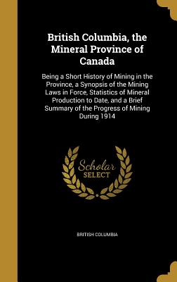British Columbia, the Mineral Province of Canada