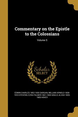 Commentary on the Epistle to the Colossians; Volume 5