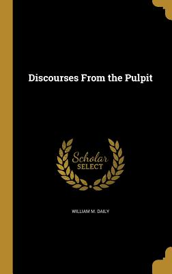Discourses from the Pulpit