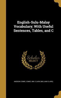English-Sulu-Malay Vocabulary; With Useful Sentences, Tables, and C
