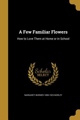 A Few Familiar Flowers